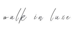 WALK IN LUXE